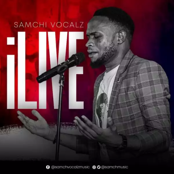 Samchi Vocalz - I Live